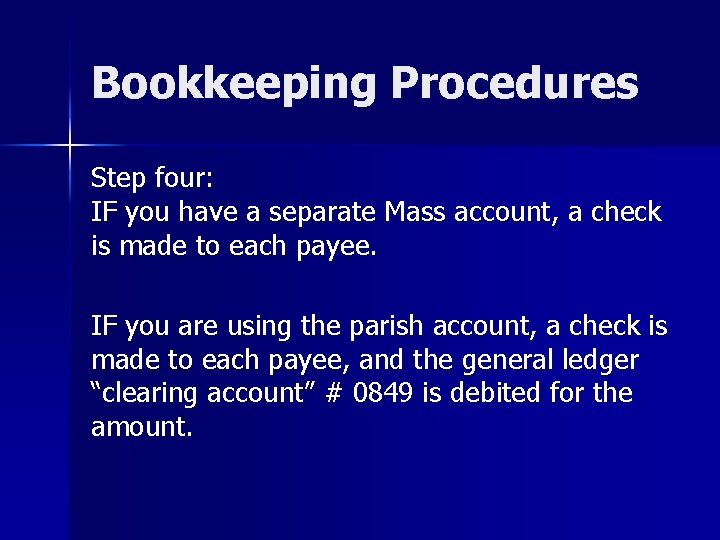 Bookkeeping Procedures Step four: IF you have a separate Mass account, a check is