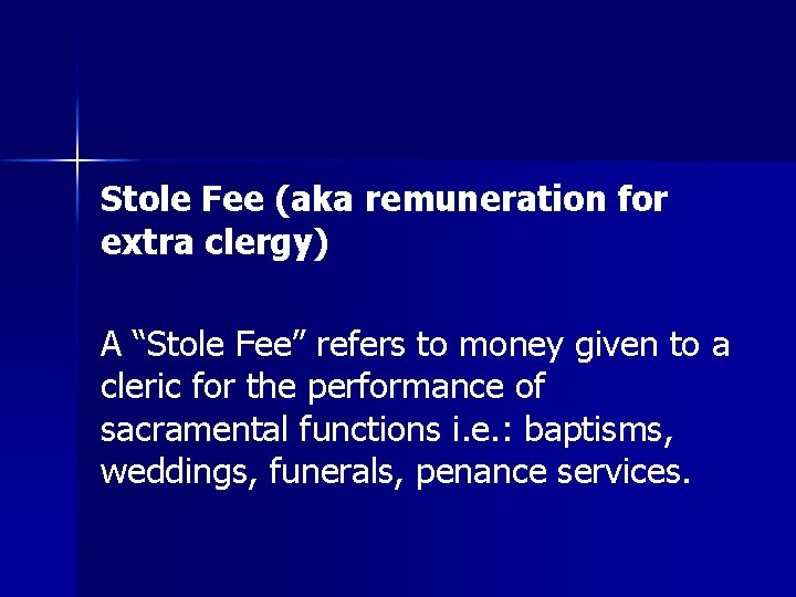 Stole Fee (aka remuneration for extra clergy) A “Stole Fee” refers to money given