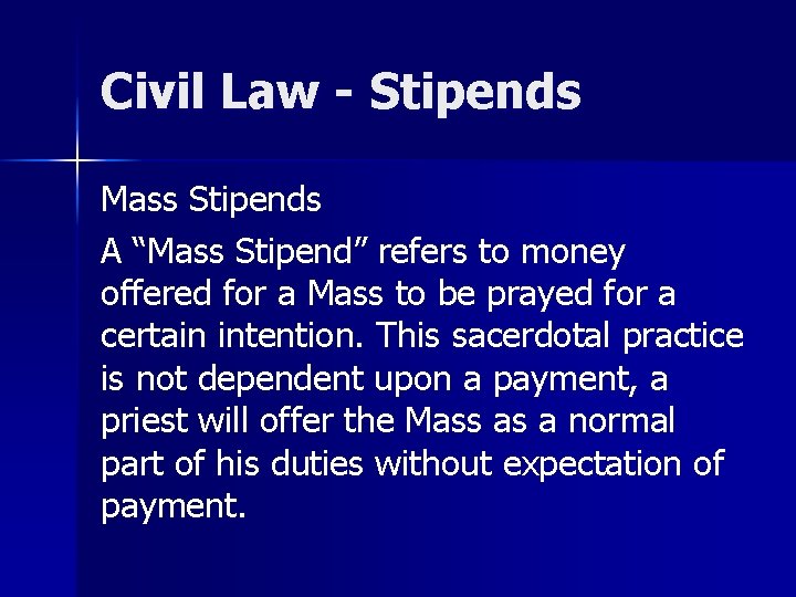 Civil Law - Stipends Mass Stipends A “Mass Stipend” refers to money offered for