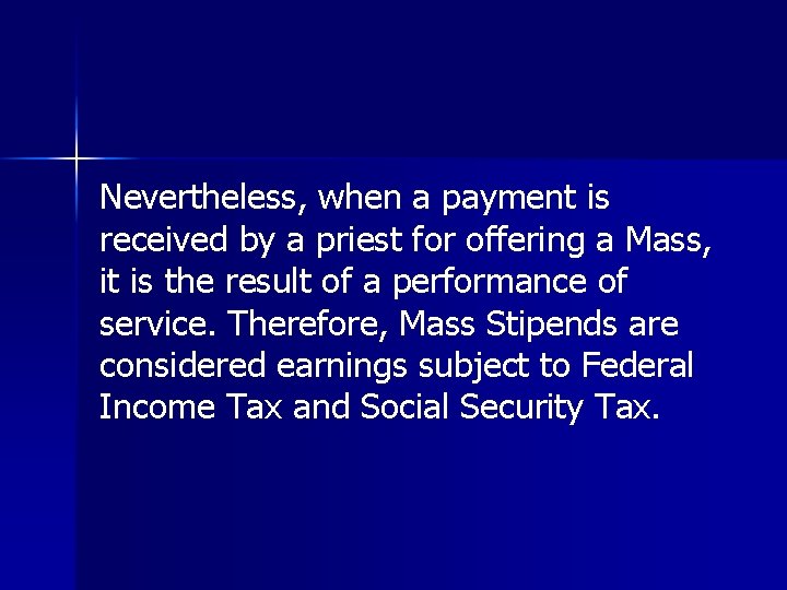 Nevertheless, when a payment is received by a priest for offering a Mass, it