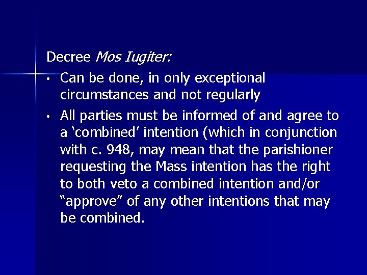 Decree Mos Iugiter: • Can be done, in only exceptional circumstances and not regularly