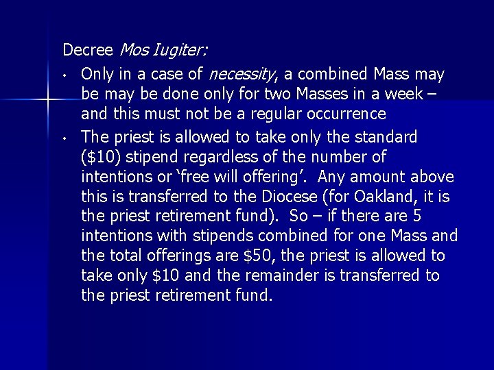 Decree Mos Iugiter: • Only in a case of necessity, a combined Mass may