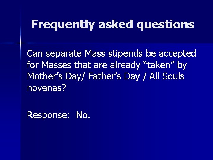 Frequently asked questions Can separate Mass stipends be accepted for Masses that are already