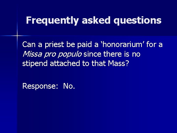 Frequently asked questions Can a priest be paid a ‘honorarium’ for a Missa pro