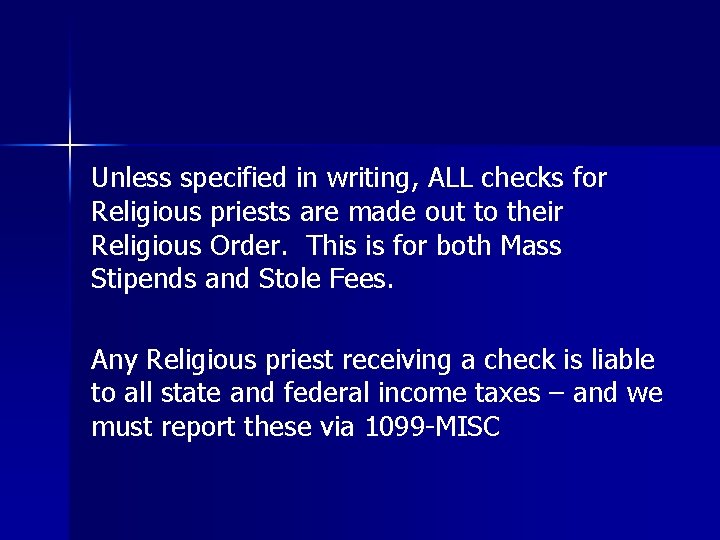 Unless specified in writing, ALL checks for Religious priests are made out to their