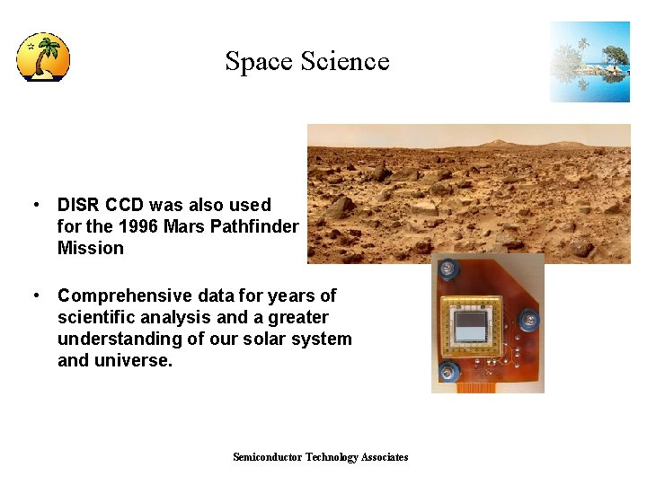 Space Science • DISR CCD was also used for the 1996 Mars Pathfinder Mission