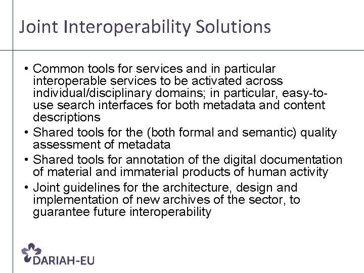 Joint Interoperability Solutions • Common tools for services and in particular interoperable services to