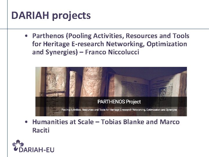 DARIAH projects • Parthenos (Pooling Activities, Resources and Tools for Heritage E-research Networking, Optimization