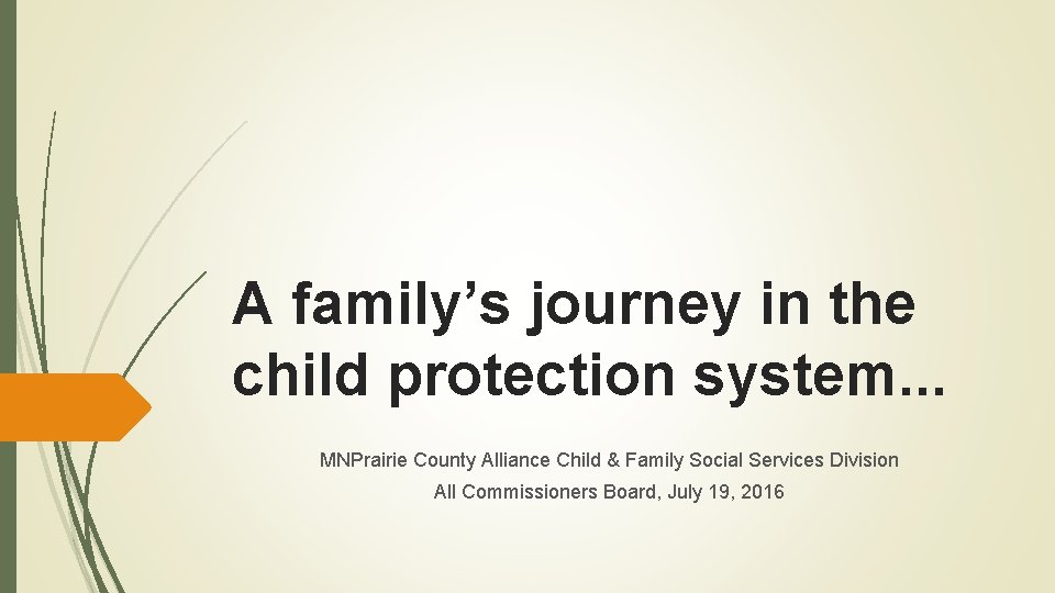 A family’s journey in the child protection system. . . MNPrairie County Alliance Child