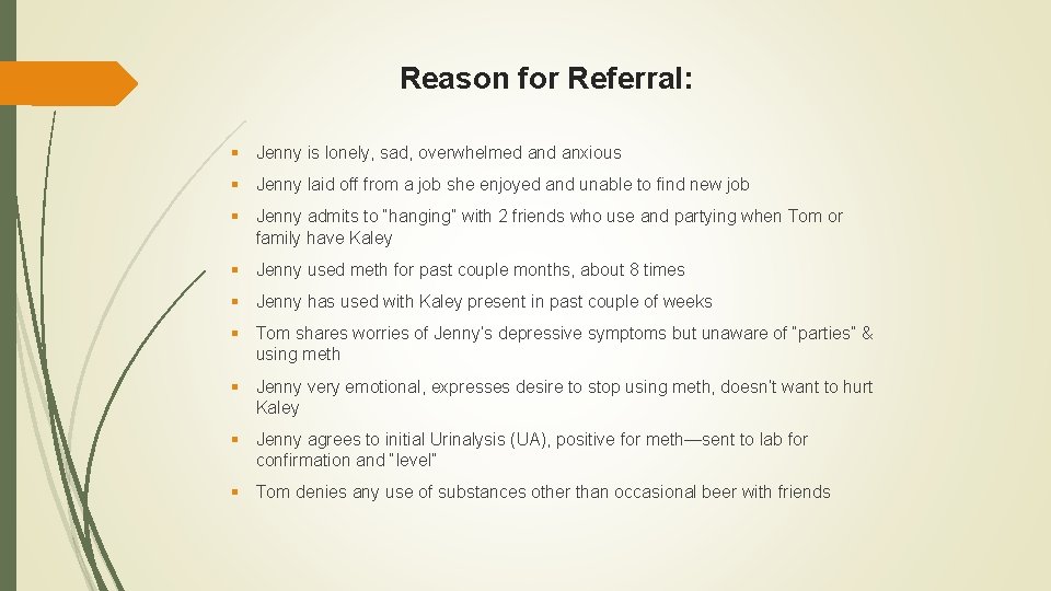 Reason for Referral: § Jenny is lonely, sad, overwhelmed anxious § Jenny laid off