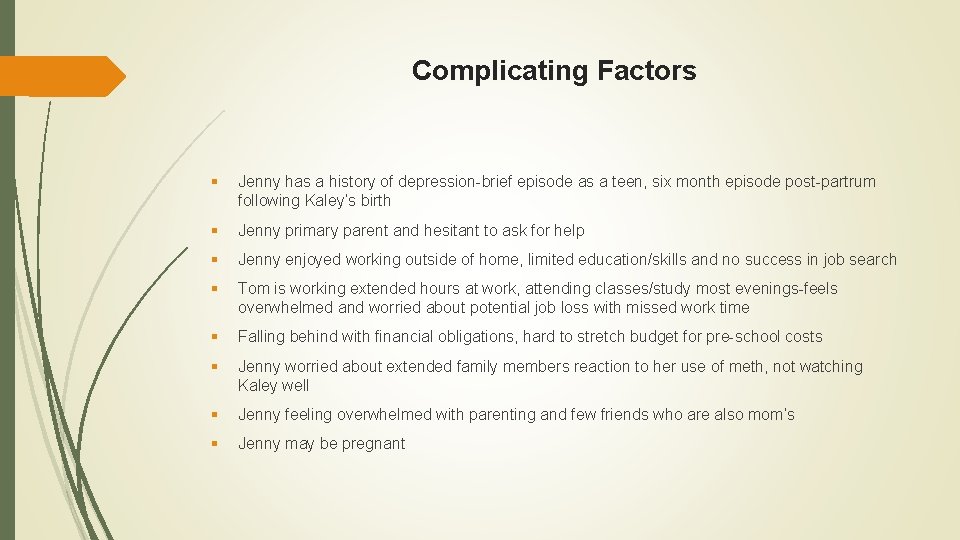 Complicating Factors § Jenny has a history of depression-brief episode as a teen, six