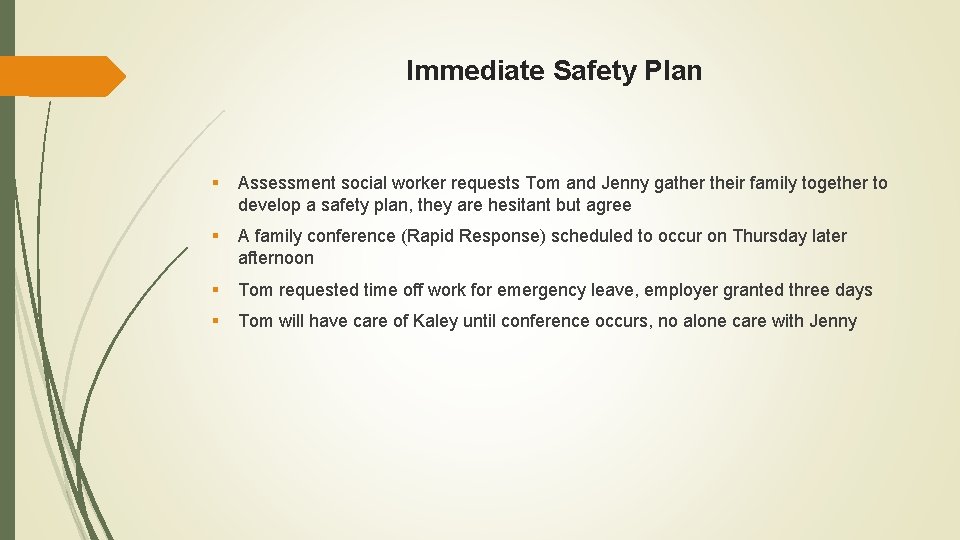 Immediate Safety Plan § Assessment social worker requests Tom and Jenny gather their family