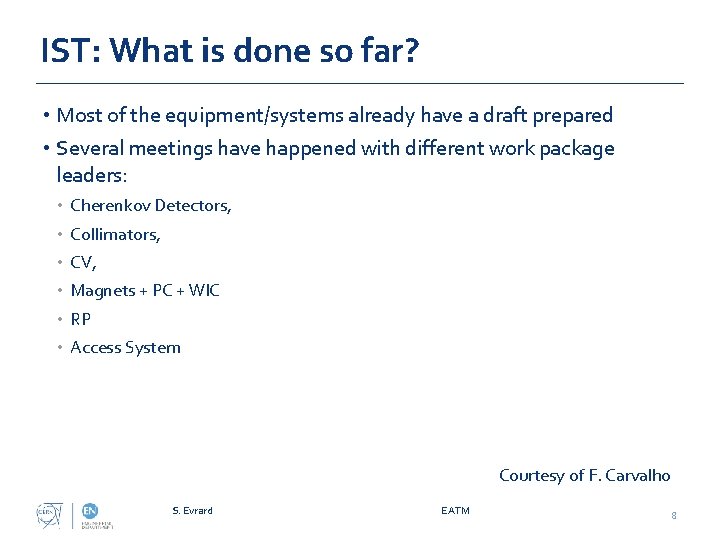 IST: What is done so far? • Most of the equipment/systems already have a