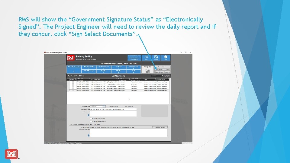 RMS will show the “Government Signature Status” as “Electronically Signed”. The Project Engineer will