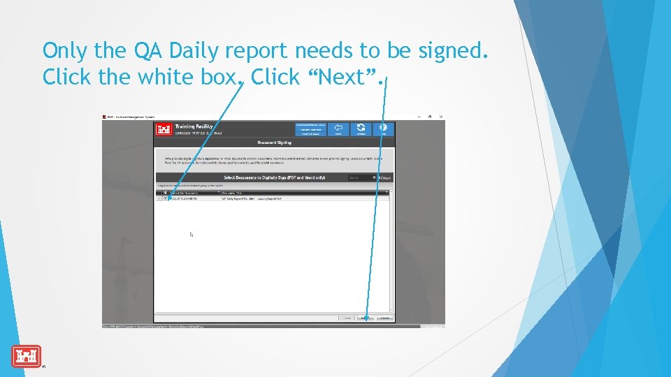 Only the QA Daily report needs to be signed. Click the white box. Click