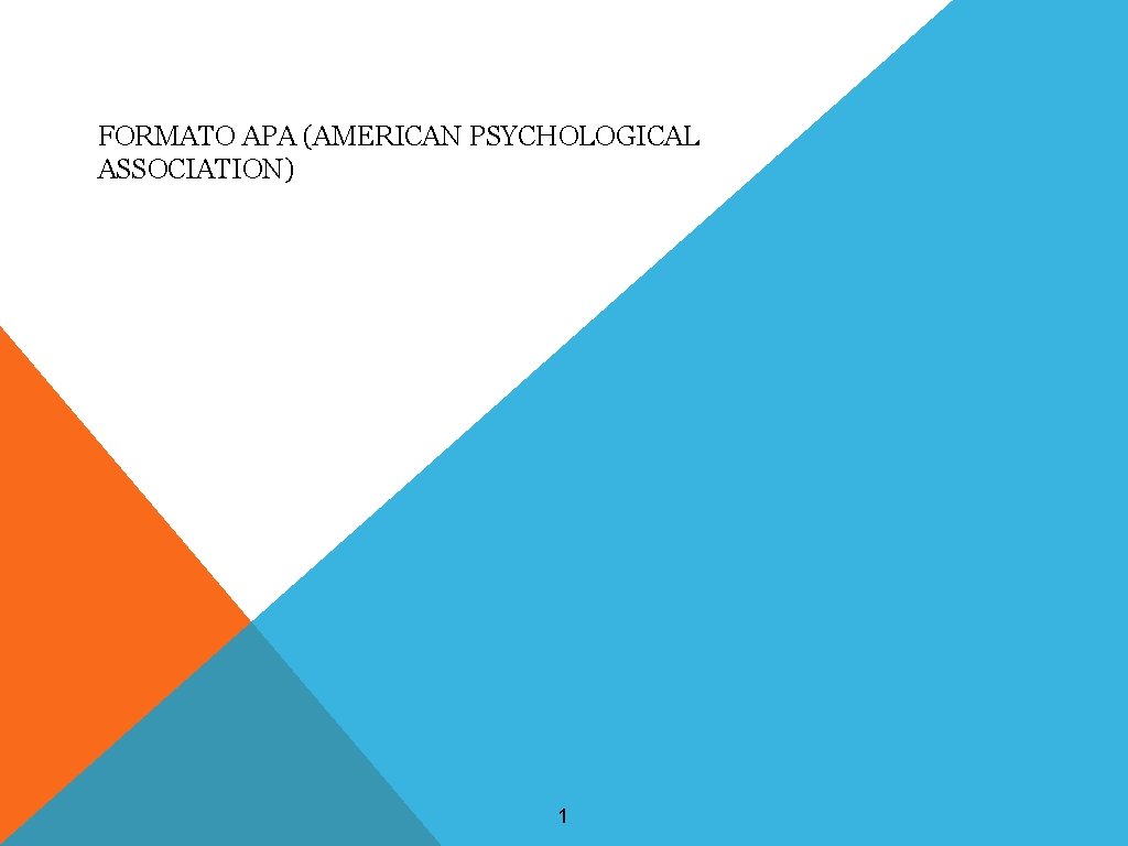 FORMATO APA (AMERICAN PSYCHOLOGICAL ASSOCIATION) 1 