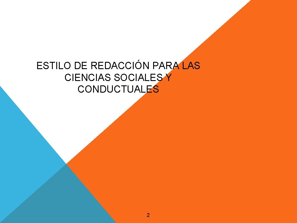 ESTILO DE REDACCIÓN PARA LAS CIENCIAS SOCIALES Y CONDUCTUALES 2 