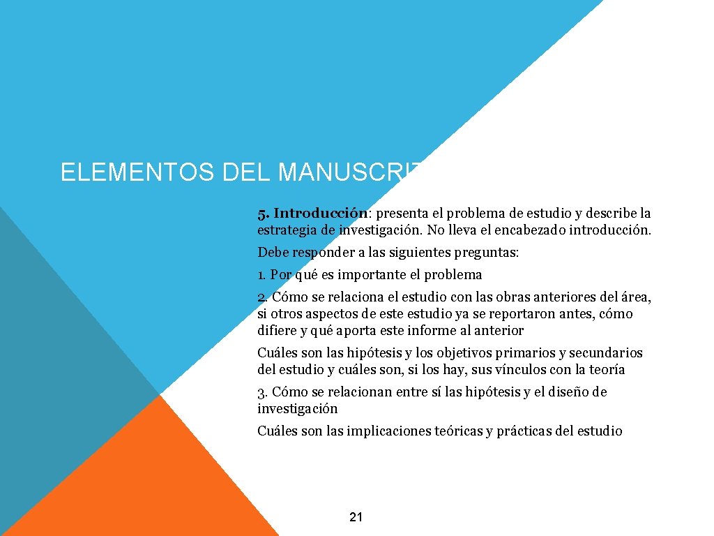 ELEMENTOS DEL MANUSCRITO 5. Introducción: presenta el problema de estudio y describe la estrategia