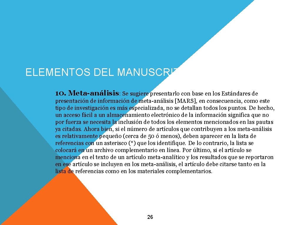 ELEMENTOS DEL MANUSCRITO 10. Meta-análisis: Se sugiere presentarlo con base en los Estándares de