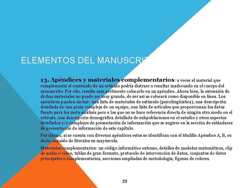 ELEMENTOS DEL MANUSCRITO 13. Apéndices y materiales complementarios: a veces el material que complementa ELEMENTOS DEL MANUSCRITO 13. Apéndices y materiales complementarios: a veces el material que complementa