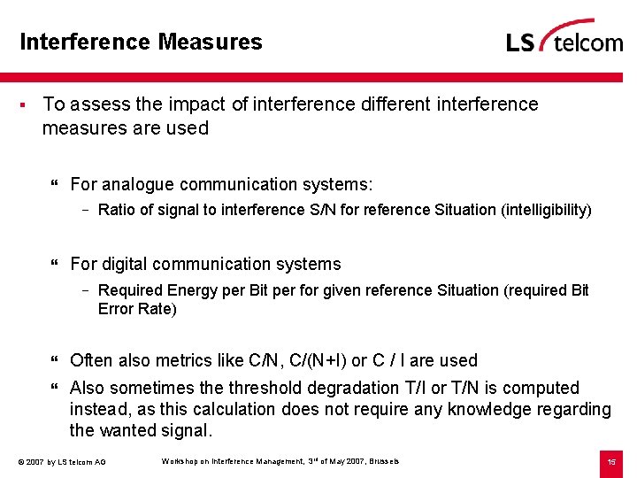 Interference Measures § To assess the impact of interference different interference measures are used