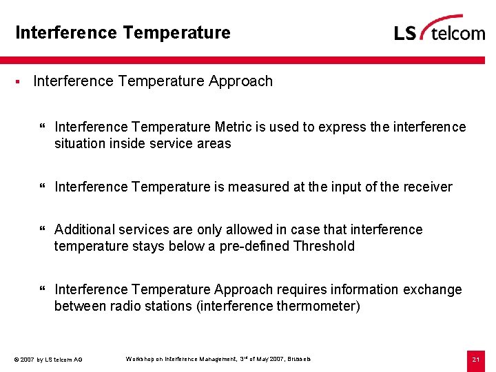 Interference Temperature § Interference Temperature Approach } Interference Temperature Metric is used to express