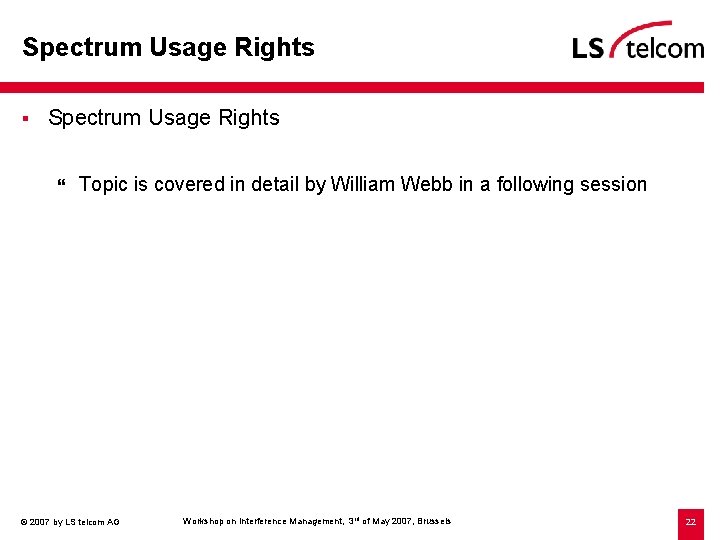 Spectrum Usage Rights § Spectrum Usage Rights } Topic is covered in detail by