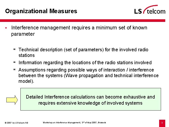 Organizational Measures § Interference management requires a minimum set of known parameter } Technical