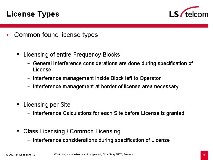 License Types § Common found license types } } Licensing of entire Frequency Blocks