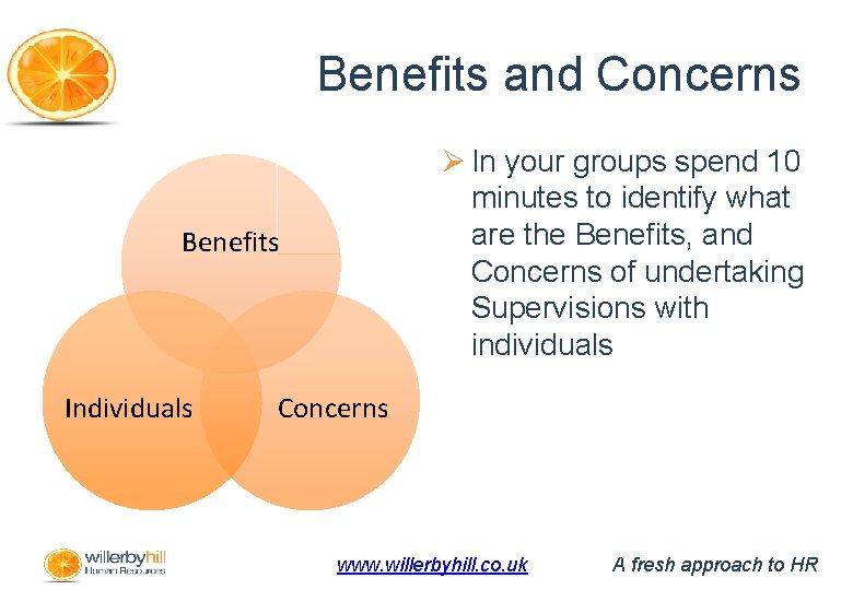 Benefits and Concerns Ø In your groups spend 10 minutes to identify what are