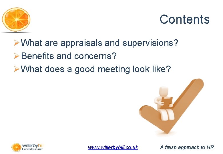 Contents Ø What are appraisals and supervisions? Ø Benefits and concerns? Ø What does