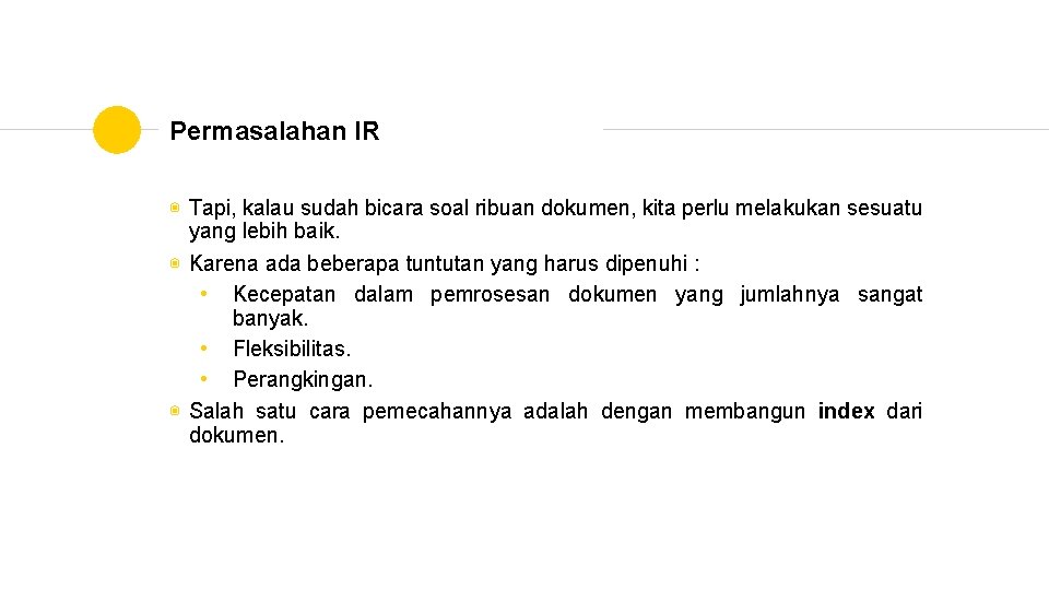 Permasalahan IR ◉ Tapi, kalau sudah bicara soal ribuan dokumen, kita perlu melakukan sesuatu