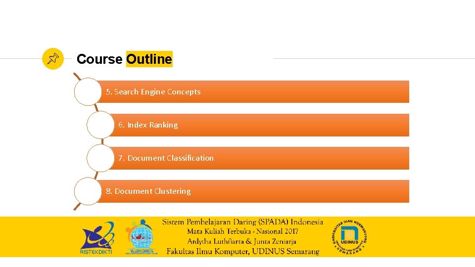 Course Outline 5. Search Engine Concepts 6. Index Ranking 7. Document Classification 8. Document