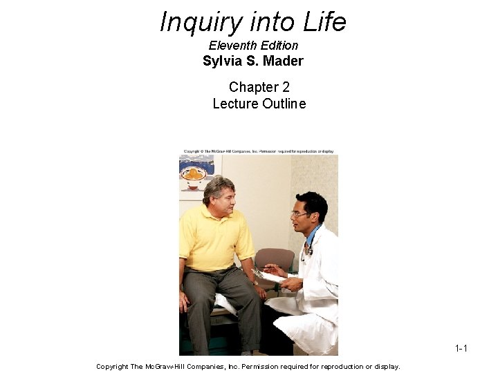 Inquiry into Life Eleventh Edition Sylvia S. Mader Chapter 2 Lecture Outline 1 -1