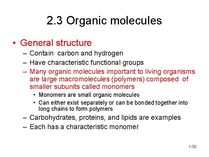 2. 3 Organic molecules • General structure – Contain carbon and hydrogen – Have