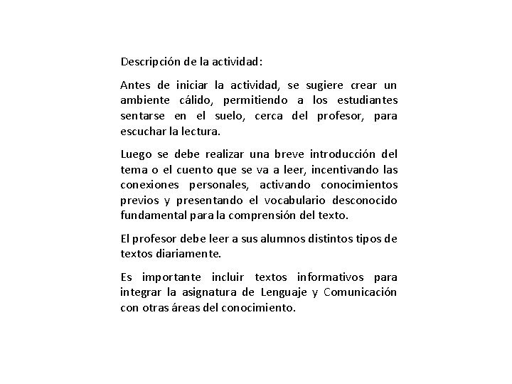 Descripción de la actividad: Antes de iniciar la actividad, se sugiere crear un ambiente