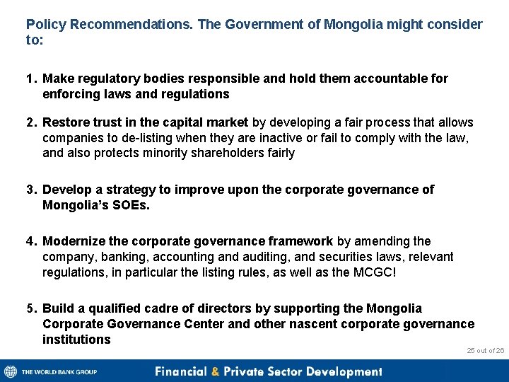 Policy Recommendations. The Government of Mongolia might consider to: 1. Make regulatory bodies responsible