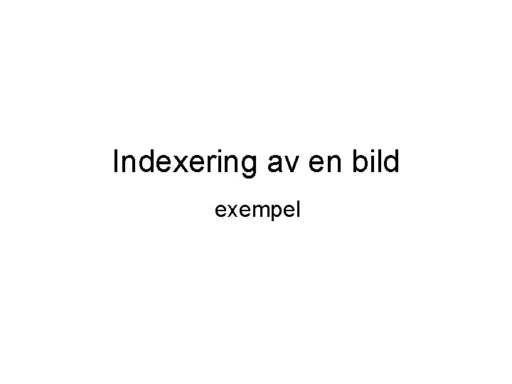 Indexering av en bild exempel 