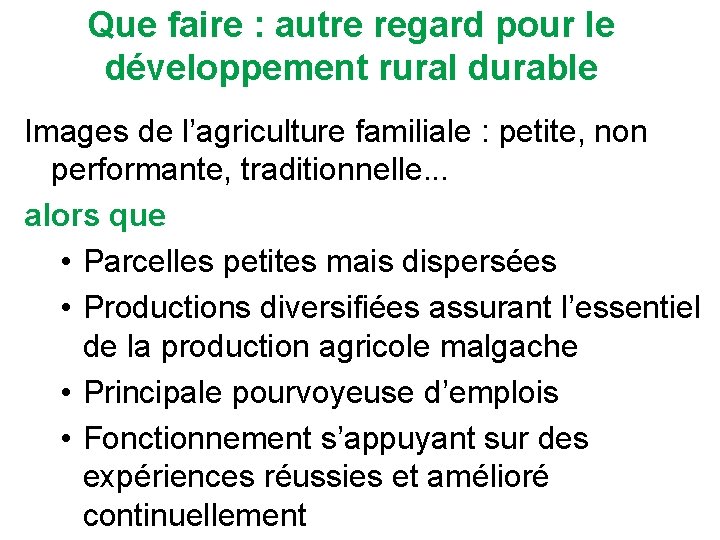 Que faire : autre regard pour le développement rural durable Images de l’agriculture familiale