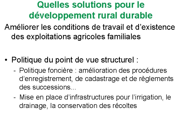 Quelles solutions pour le développement rural durable Améliorer les conditions de travail et d’existence