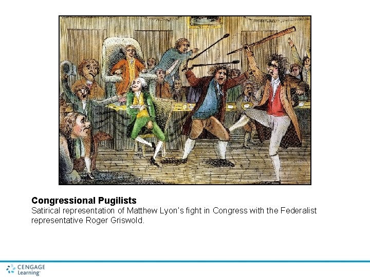 Congressional Pugilists Satirical representation of Matthew Lyon’s fight in Congress with the Federalist representative