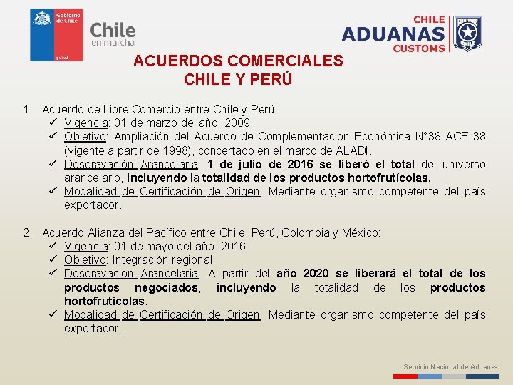 ACUERDOS COMERCIALES CHILE Y PERÚ 1. Acuerdo de Libre Comercio entre Chile y Perú: