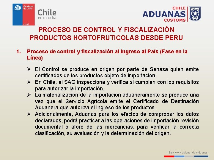 PROCESO DE CONTROL Y FISCALIZACIÓN PRODUCTOS HORTOFRUTICOLAS DESDE PERU 1. Proceso de control y