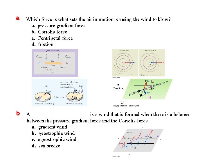 a Which force is what sets the air in motion, causing the wind to