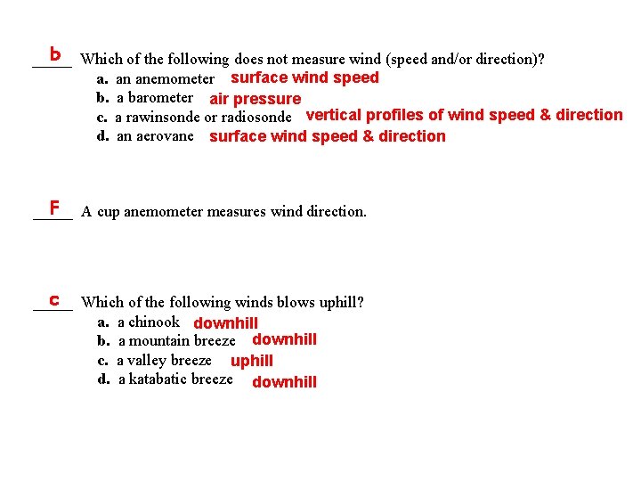 b Which of the following does not measure wind (speed and/or direction)? _____ a.