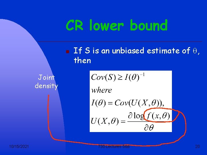 CR lower bound n If S is an unbiased estimate of q, then Joint