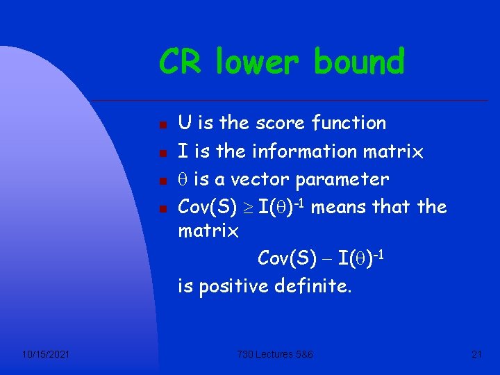 CR lower bound n n 10/15/2021 U is the score function I is the