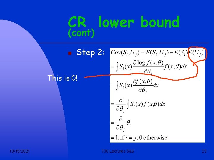 CR lower bound (cont) n Step 2: This is 0! 10/15/2021 730 Lectures 5&6