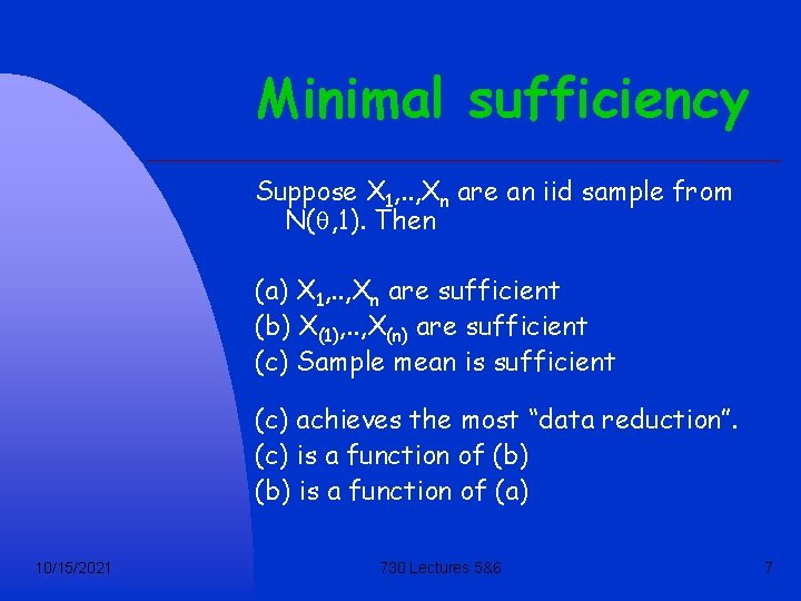 Minimal sufficiency Suppose X 1, . . , Xn are an iid sample from