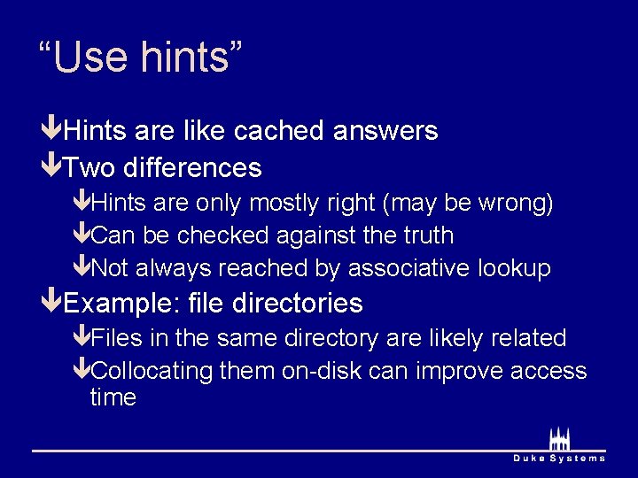 “Use hints” êHints are like cached answers êTwo differences êHints are only mostly right